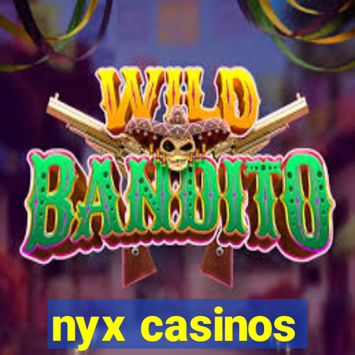 nyx casinos